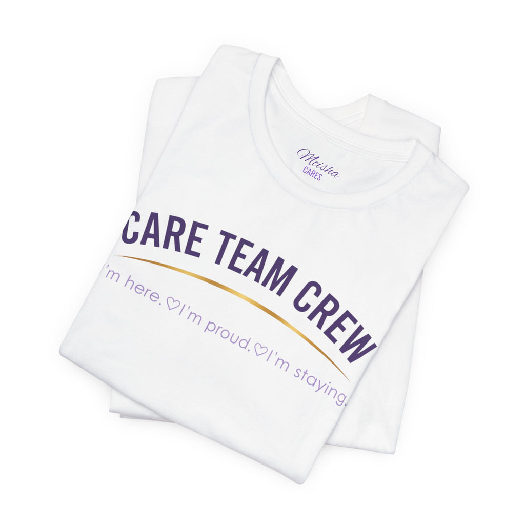Care Team Crew Unisex Tee (Support Squad Edition)