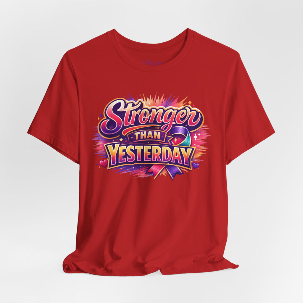 Stronger Than Yesterday Tee