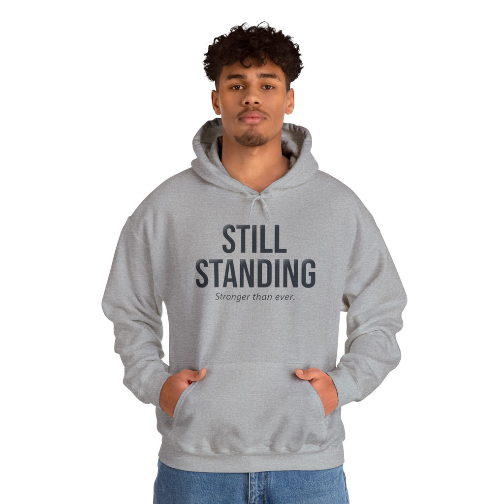 Still Standing Hoodie — Survivor Gift | Stronger Than Ever