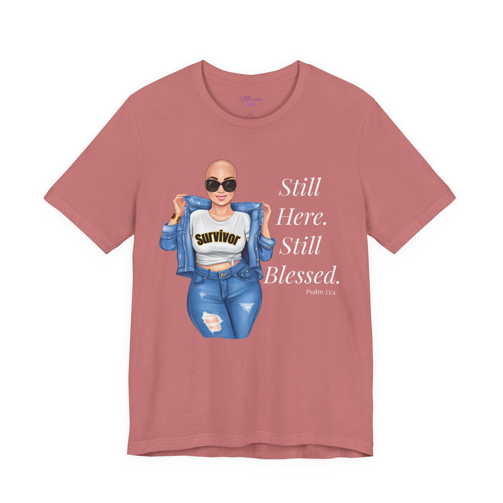 Still Here Still Blessed Shirt | Cancer Survivor Tee | Faith-Based Inspirational Apparel | Psalm 23:4