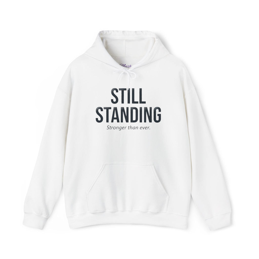 Still Standing Hoodie — Survivor Gift | Stronger Than Ever