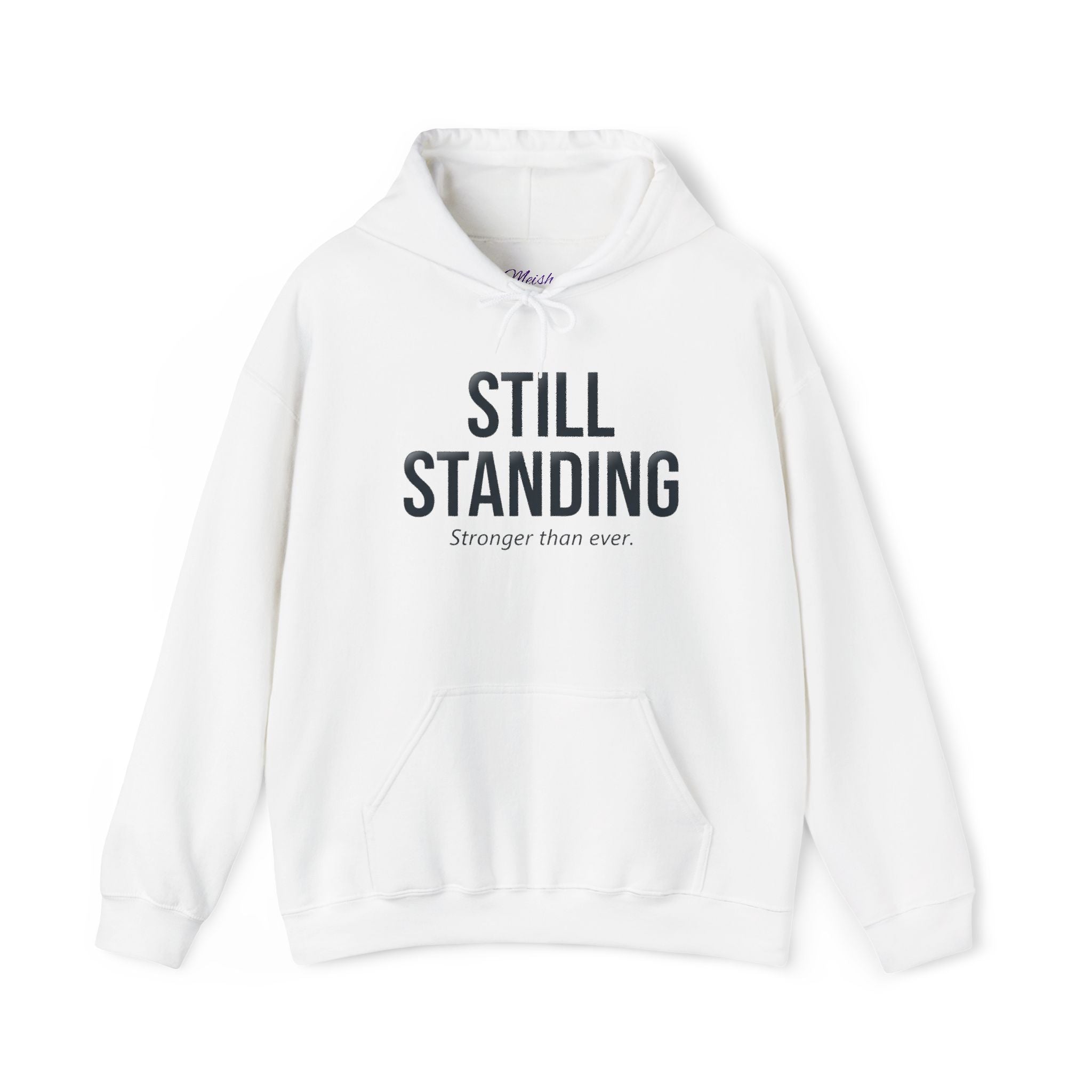 Still Standing Hoodie — Survivor Gift | Stronger Than Ever