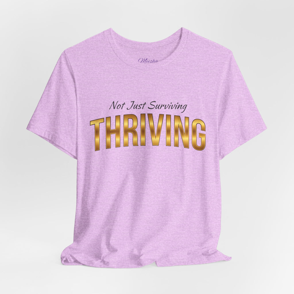 Not Just Surviving — Thriving Inspirational Warrior Tee