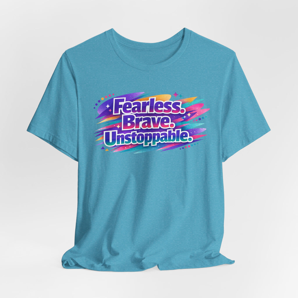 Fearless Brave Unstoppable Tee