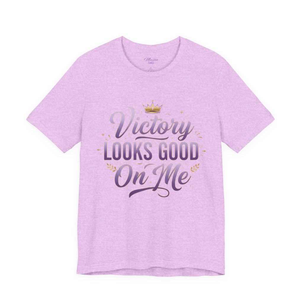 Victory Looks Good On Me Tee - Crown Edition