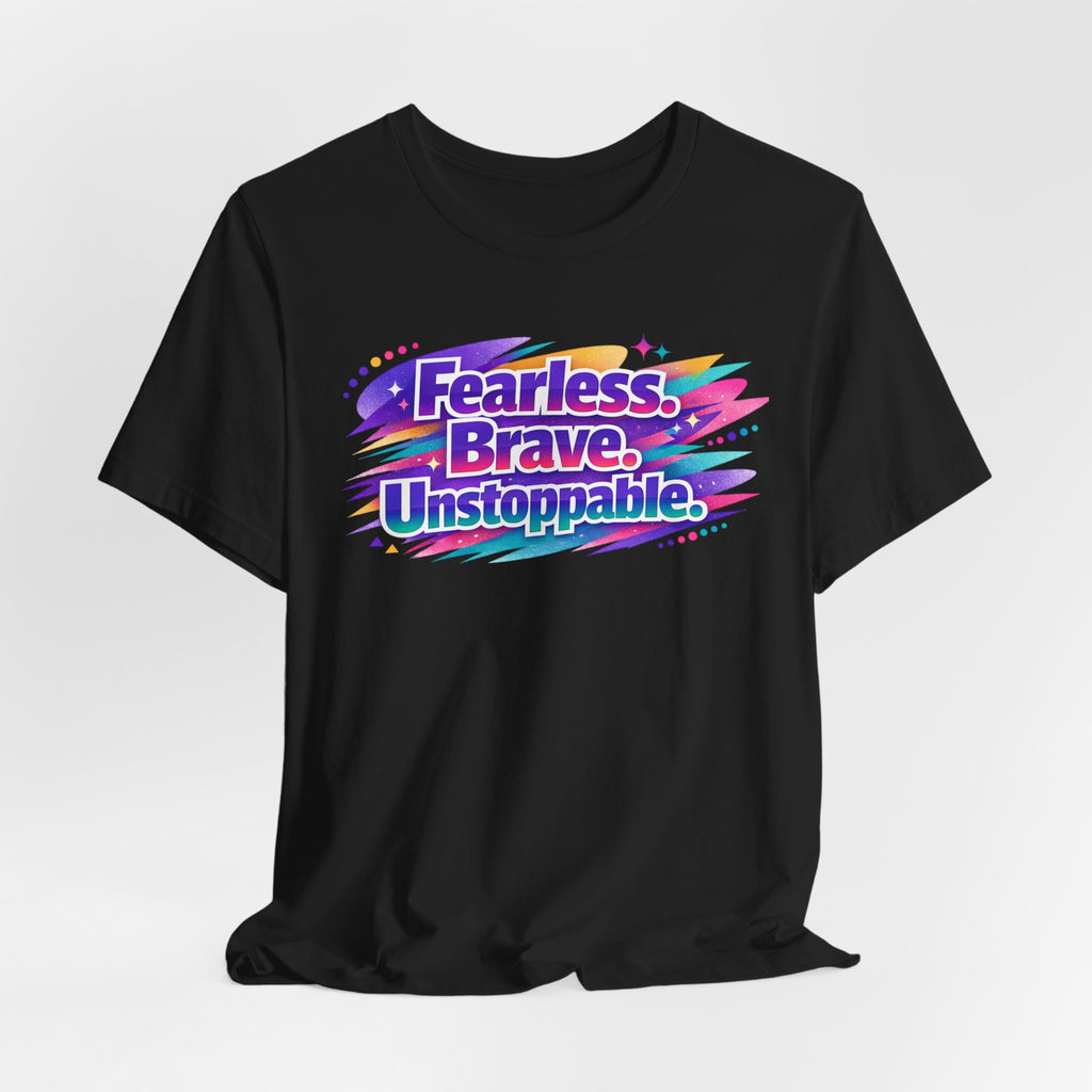 Fearless Brave Unstoppable Tee