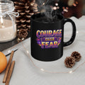 Courage Over Fear Coffee Mug — Inspirational Black Ceramic (11oz & 15oz)
