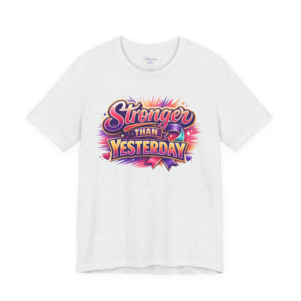 Stronger Than Yesterday Tee