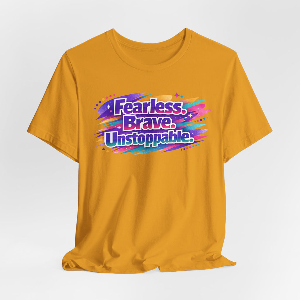 Fearless Brave Unstoppable Tee