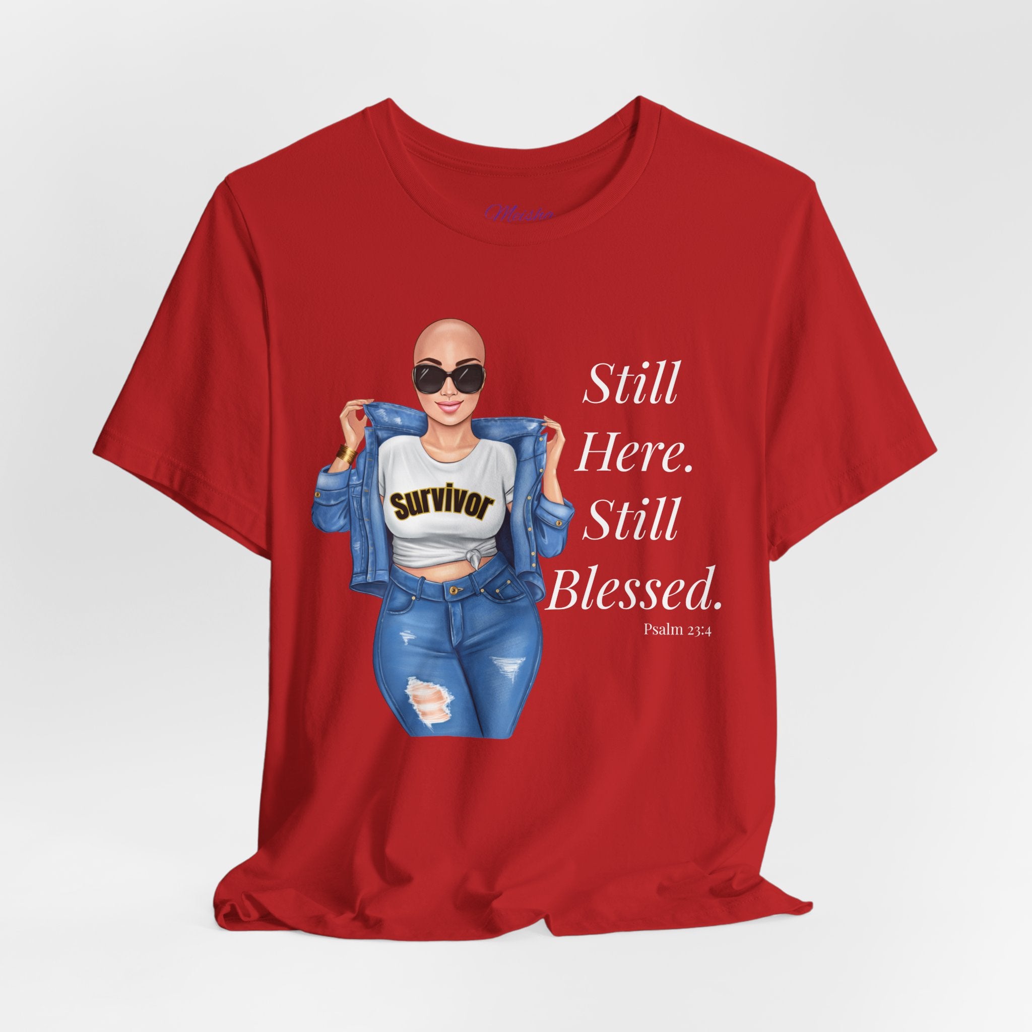 Still Here Still Blessed Shirt | Cancer Survivor Tee | Faith-Based Inspirational Apparel | Psalm 23:4