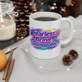 Fearless. Brave. Unstoppable. Mug
