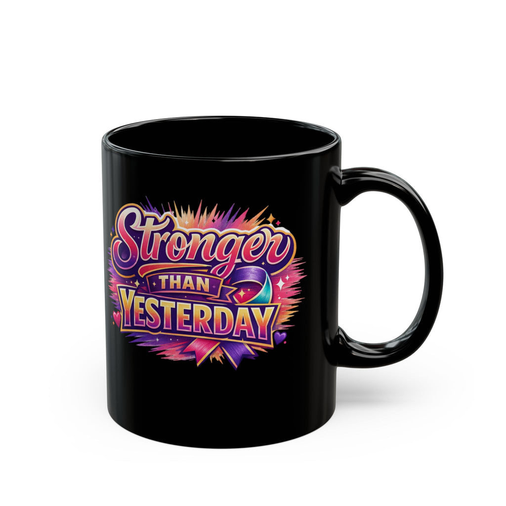 Stronger Than Yesterday Black Coffee Mug (11oz & 15oz)