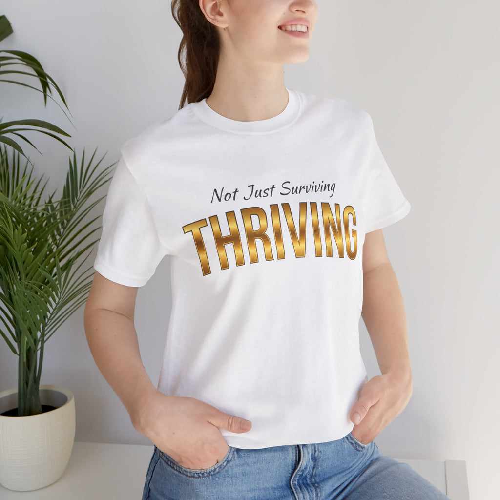 Not Just Surviving — Thriving Inspirational Warrior Tee