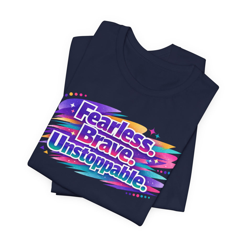 Fearless Brave Unstoppable Tee