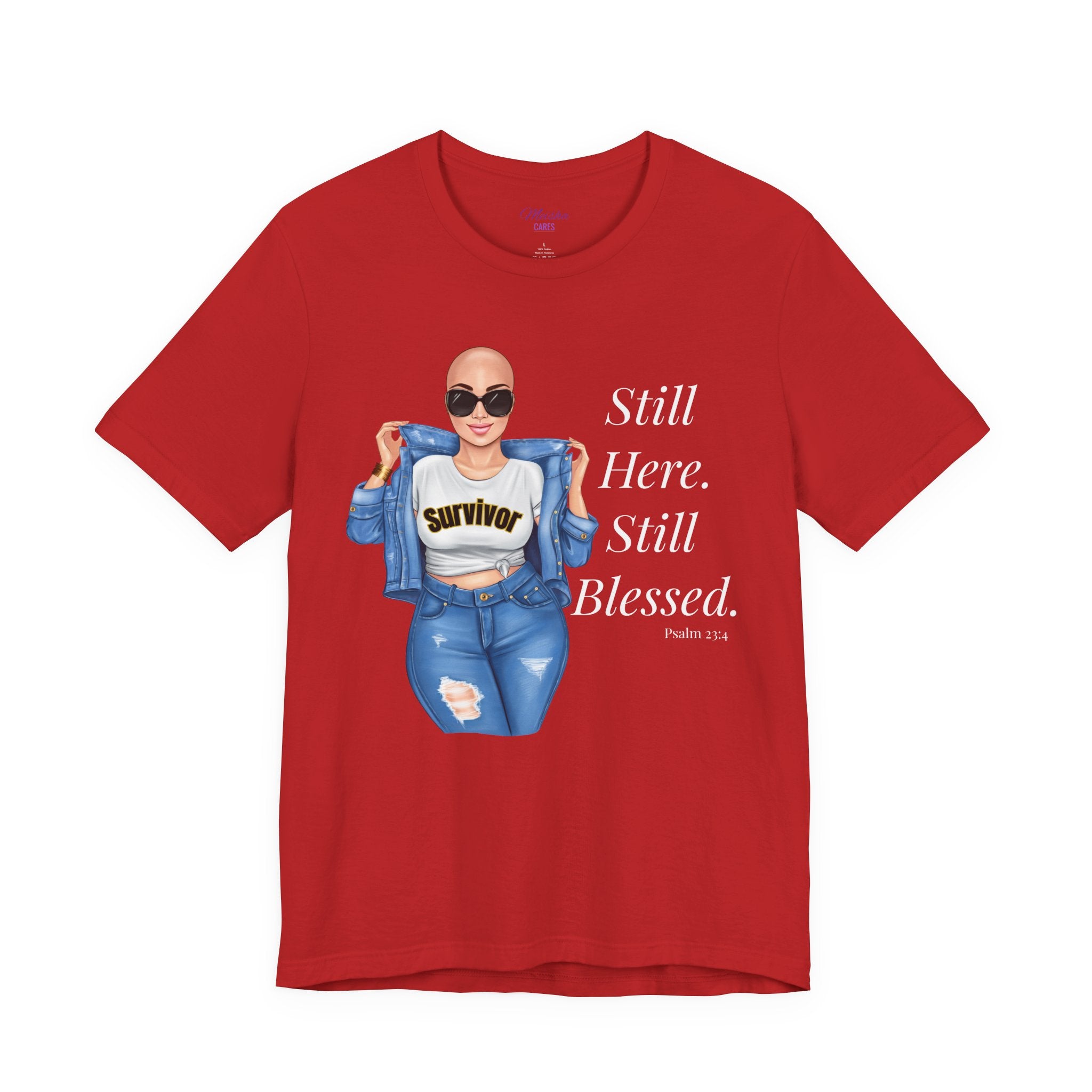 Still Here Still Blessed Shirt | Cancer Survivor Tee | Faith-Based Inspirational Apparel | Psalm 23:4