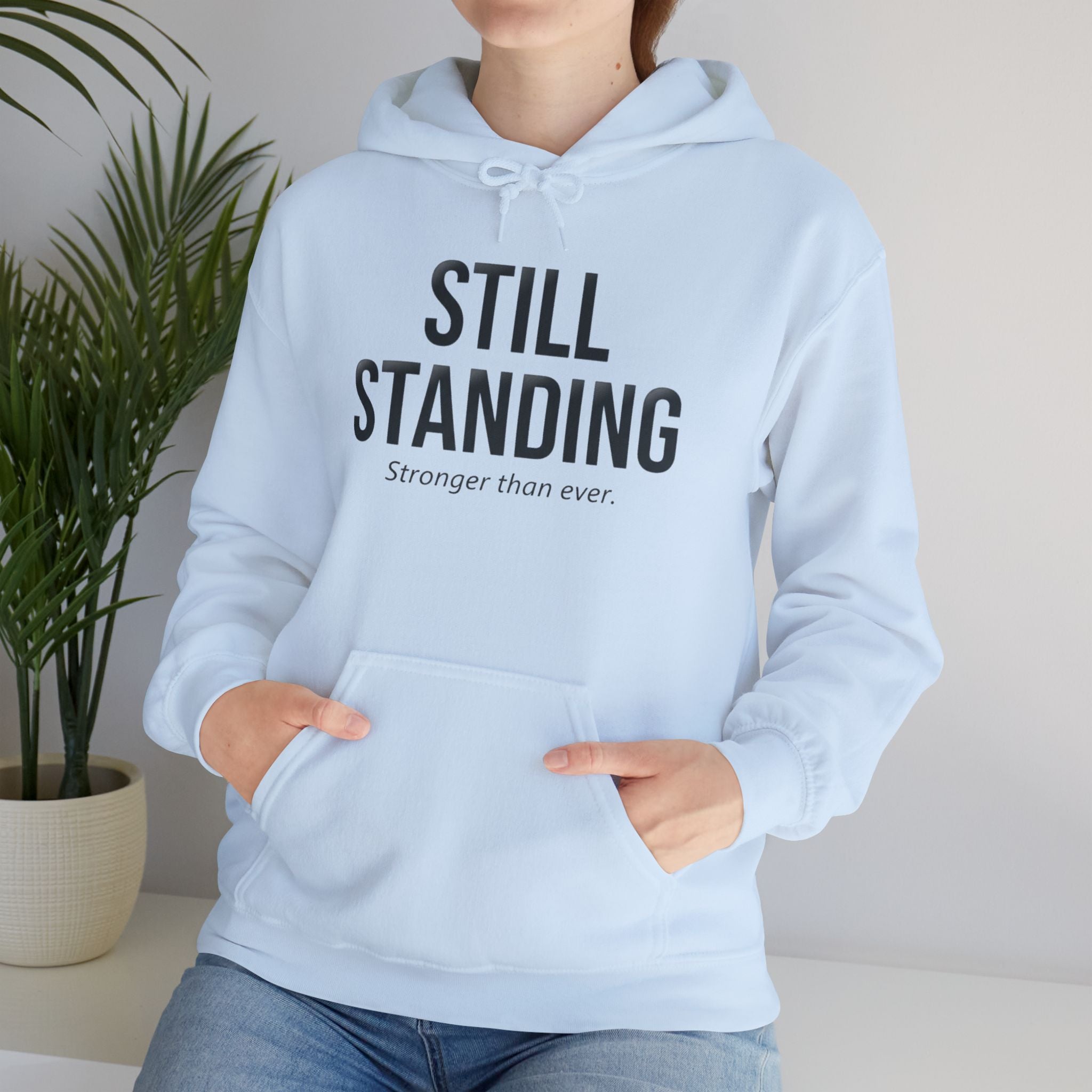 Still Standing Hoodie — Survivor Gift | Stronger Than Ever