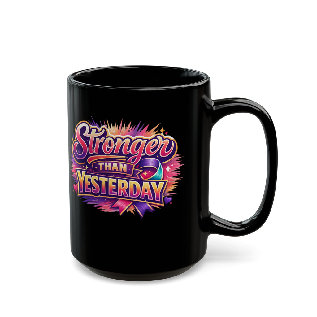 Stronger Than Yesterday Black Coffee Mug (11oz & 15oz)