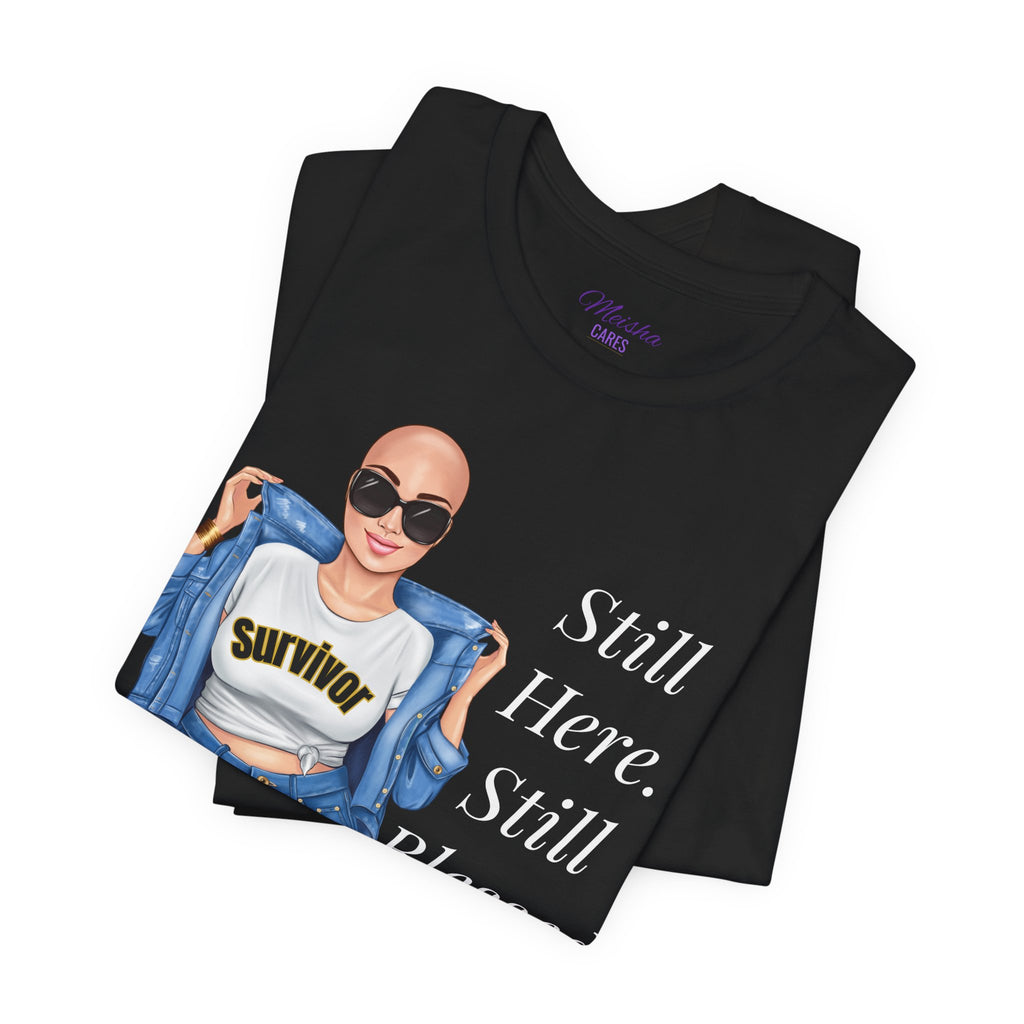 Still Here Still Blessed Shirt | Cancer Survivor Tee | Faith-Based Inspirational Apparel | Psalm 23:4