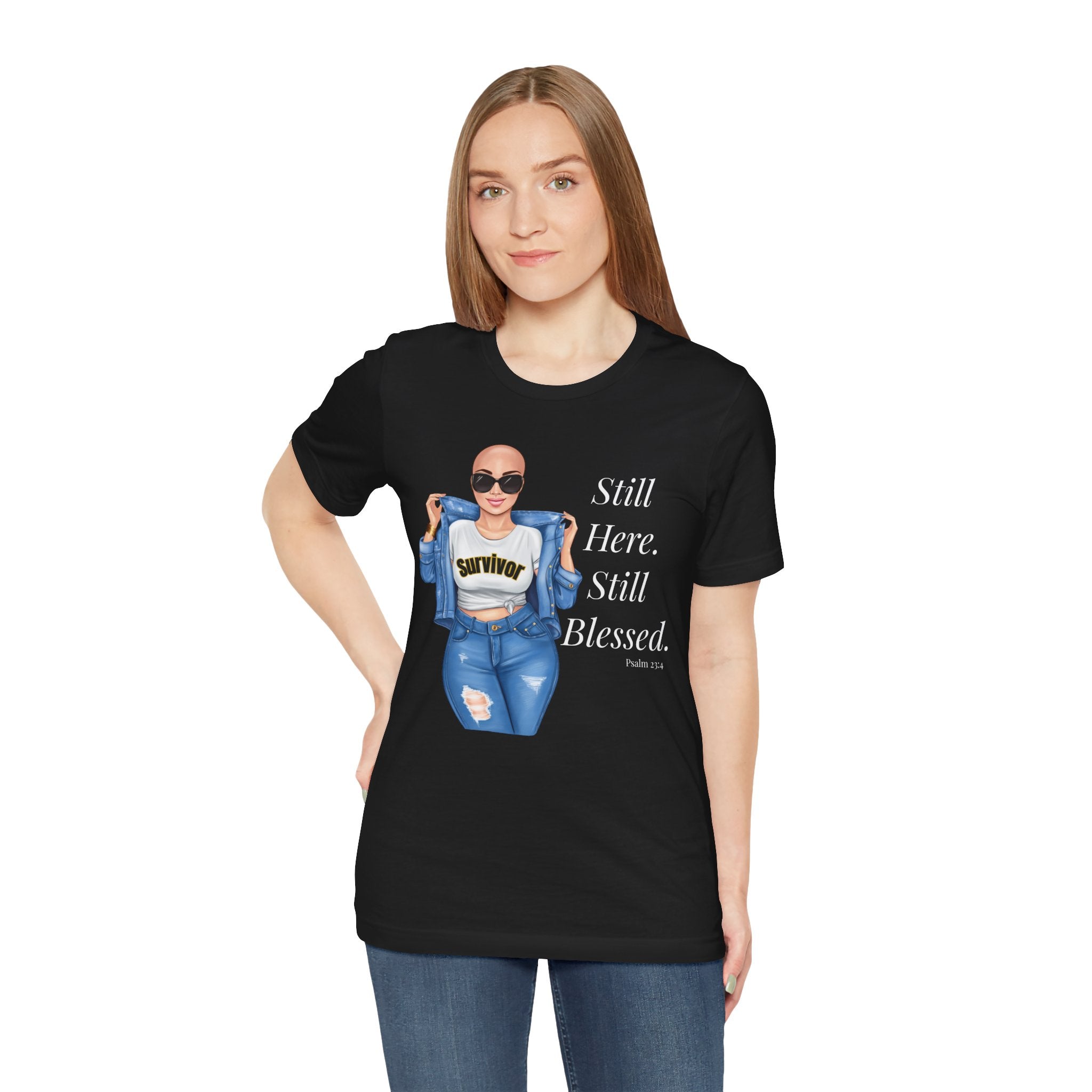 Still Here Still Blessed Shirt | Cancer Survivor Tee | Faith-Based Inspirational Apparel | Psalm 23:4