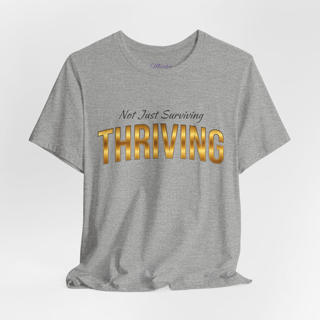 Not Just Surviving — Thriving Inspirational Warrior Tee