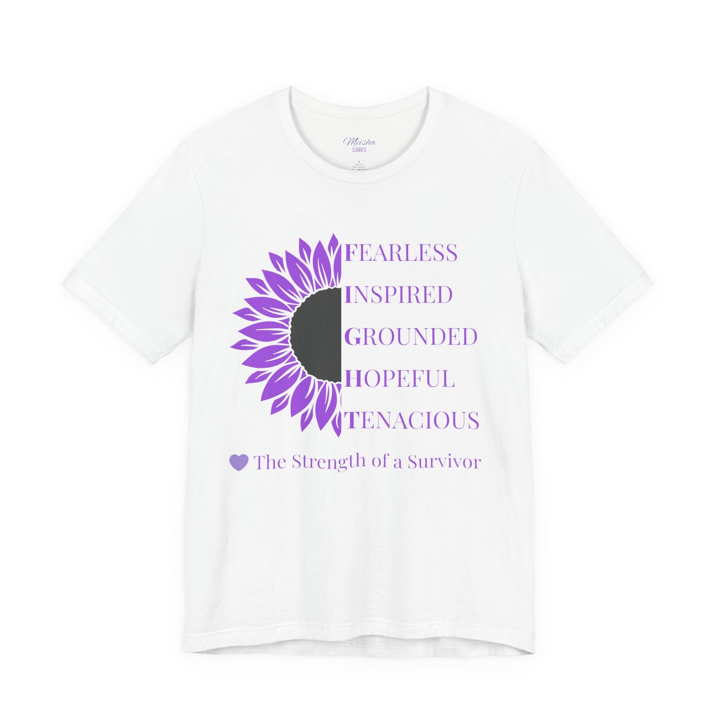 Strength of a Survivor Tee - Fearless. Inspired. Grounded. Hopeful. Tenacious.