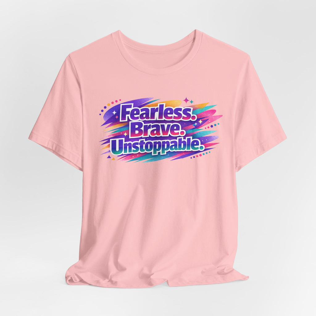 Fearless Brave Unstoppable Tee