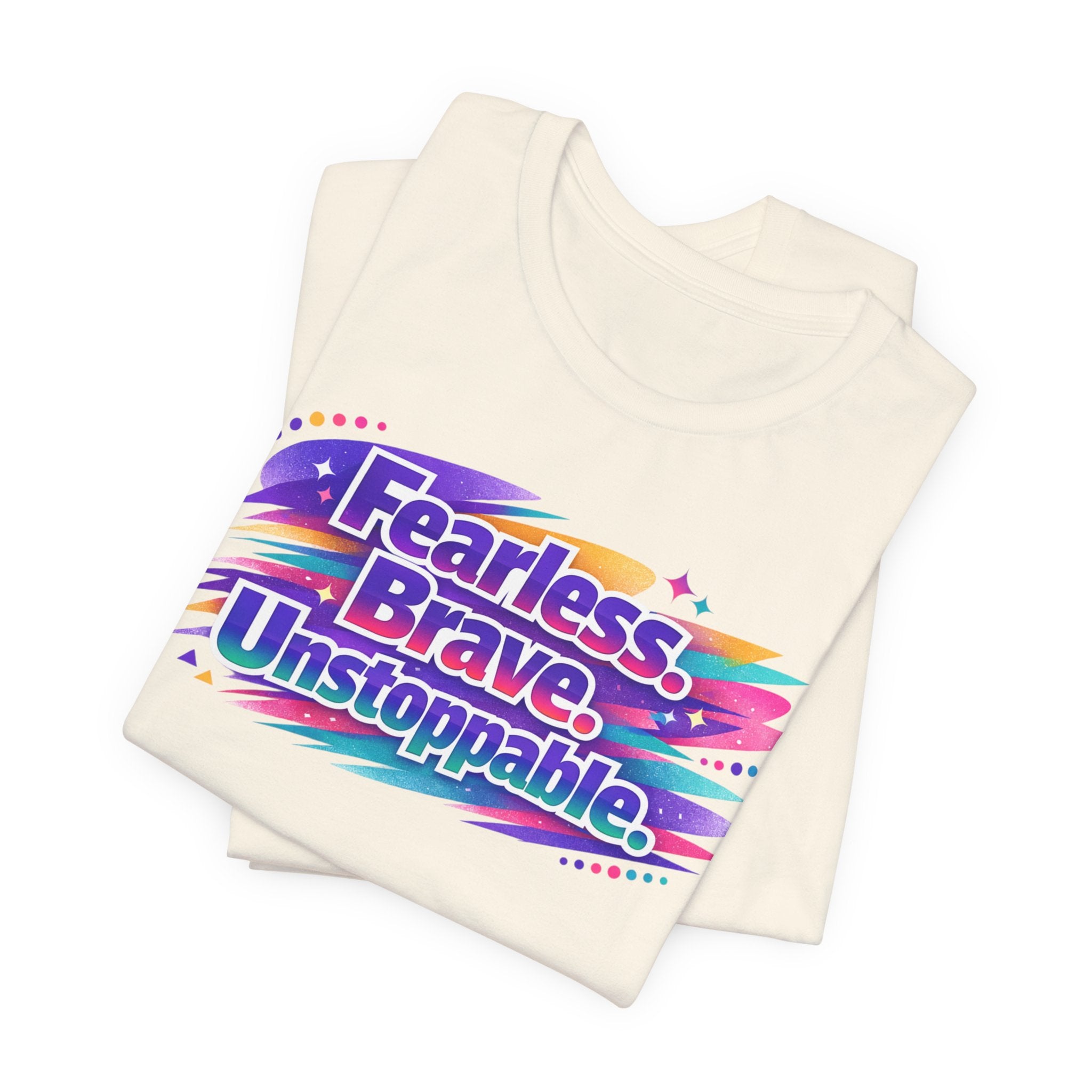 Fearless Brave Unstoppable Tee