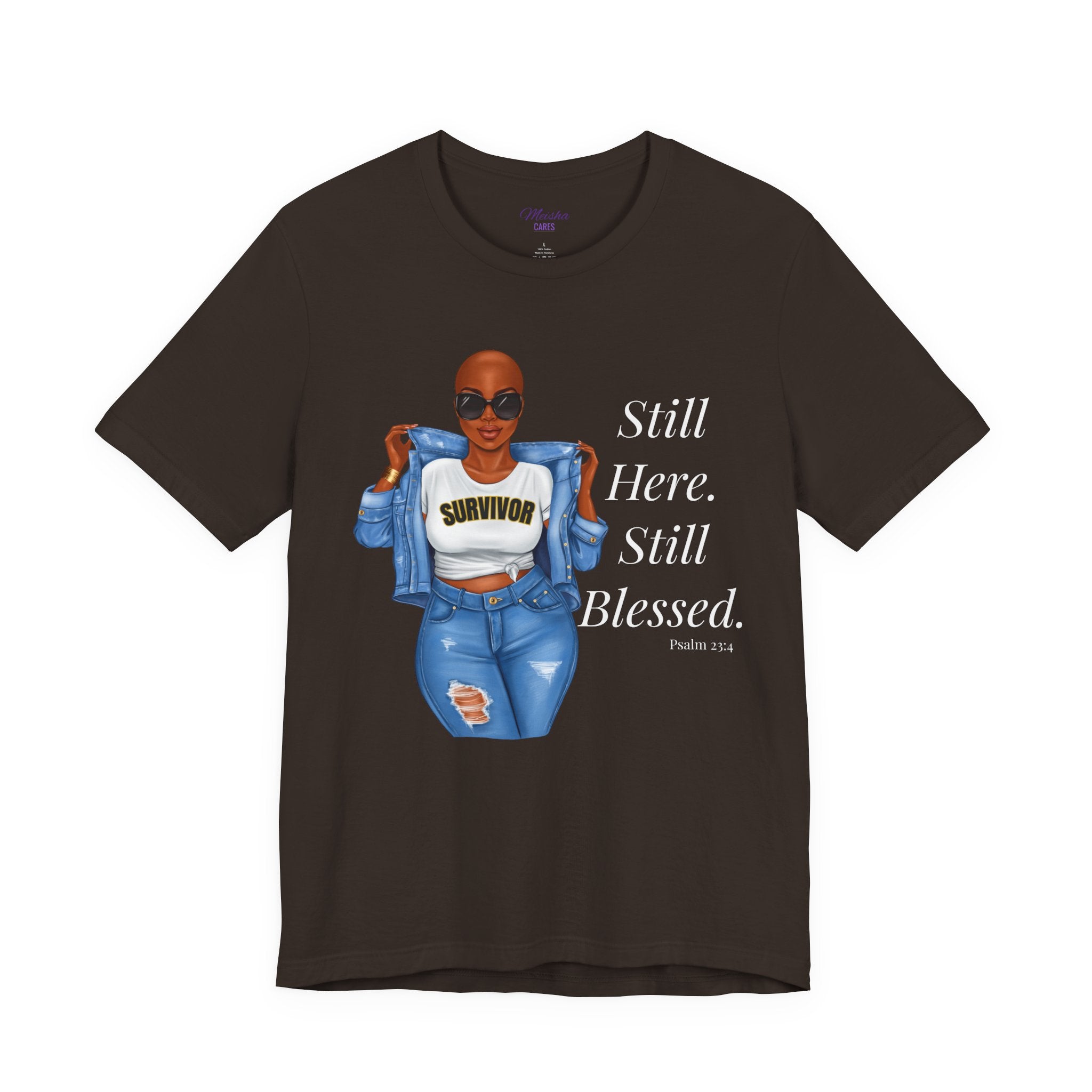 Still Here Still Blessed Shirt | Cancer Survivor Tee | Faith-Based Inspirational Apparel | Psalm 23:4